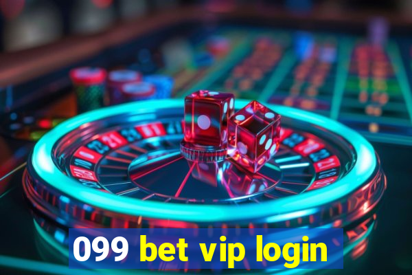 099 bet vip login